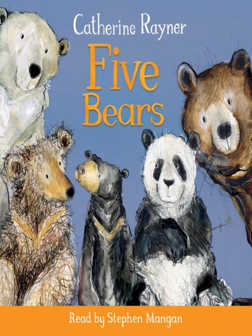 Title details for Five Bears by Catherine Rayner - Wait list